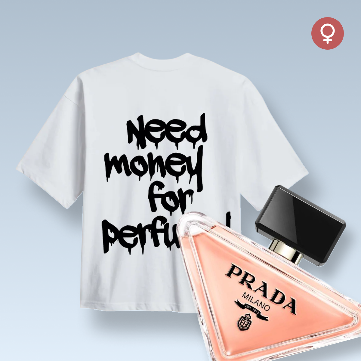 „NEED MONEY FOR PERFUME!” póló